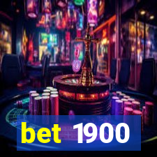 bet 1900